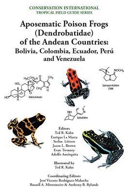 Aposematic Poison Frogs of the Andean countries: ... (Ted R. Kahn, ...)